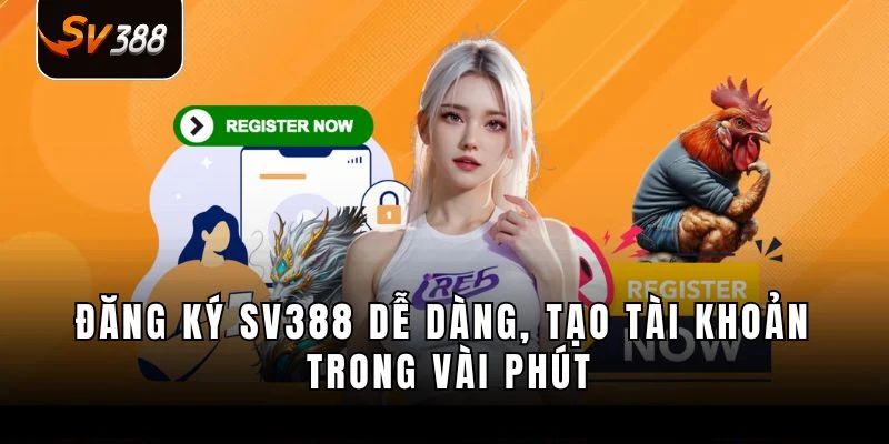 Các bước Đăng ký SV388 nhanh chóng